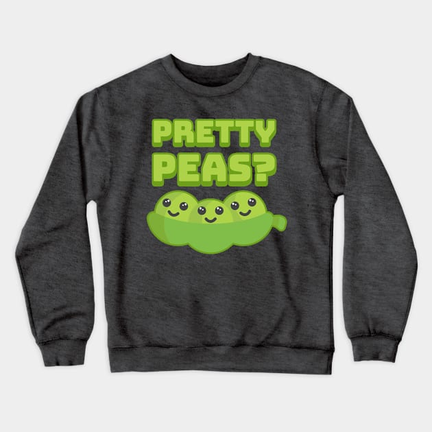 Pretty Peas? Cute and Punny Pea Cartoon Crewneck Sweatshirt by Cute And Punny